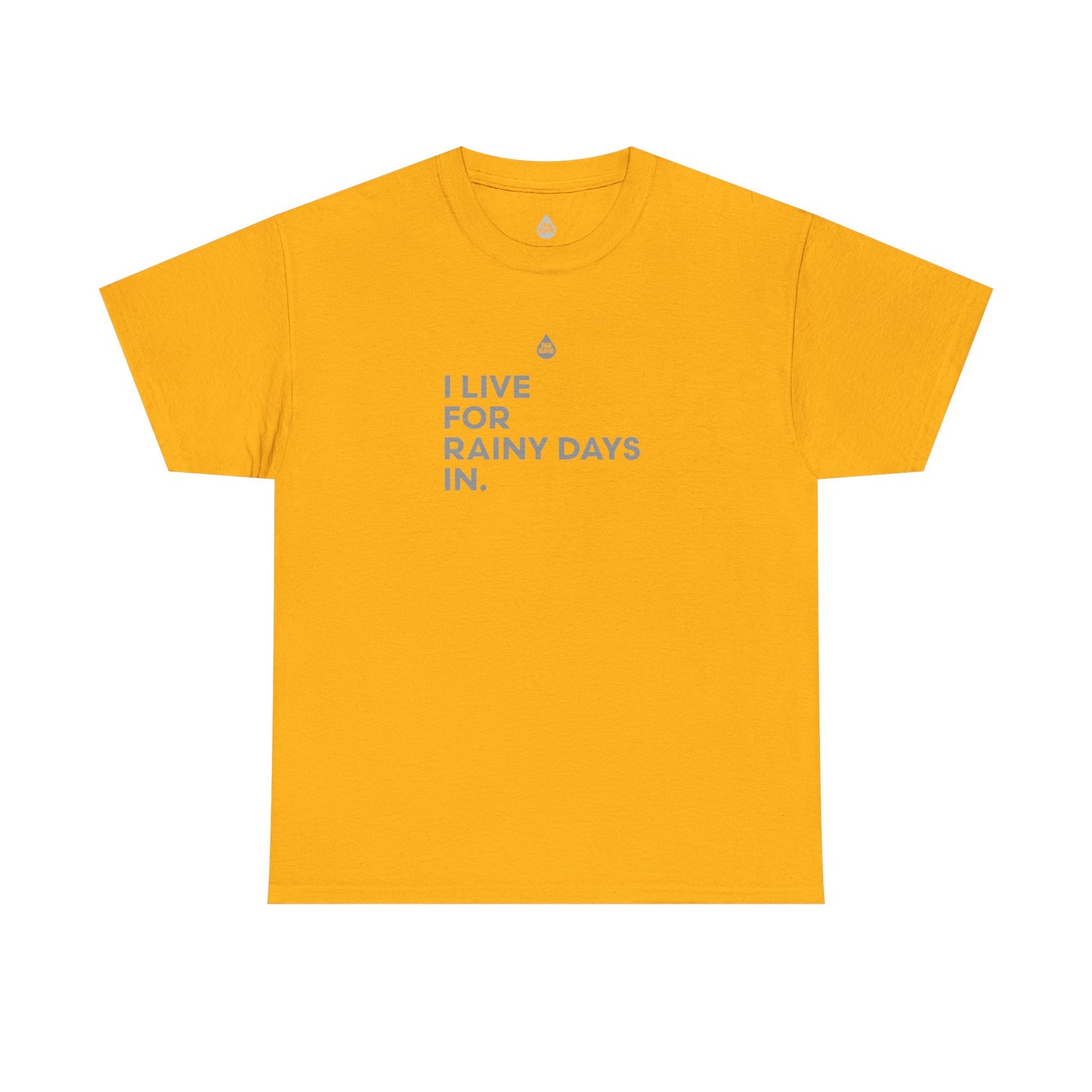 Live For Rainy Days In T-Shirt