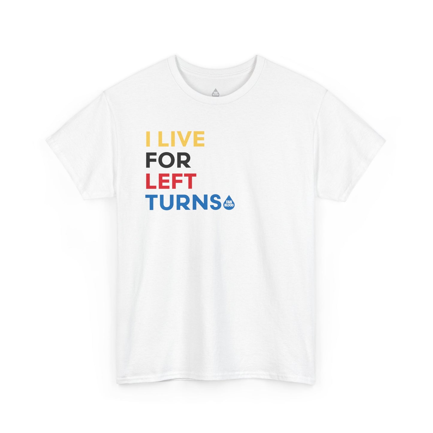 Live For Left Turns T-Shirt