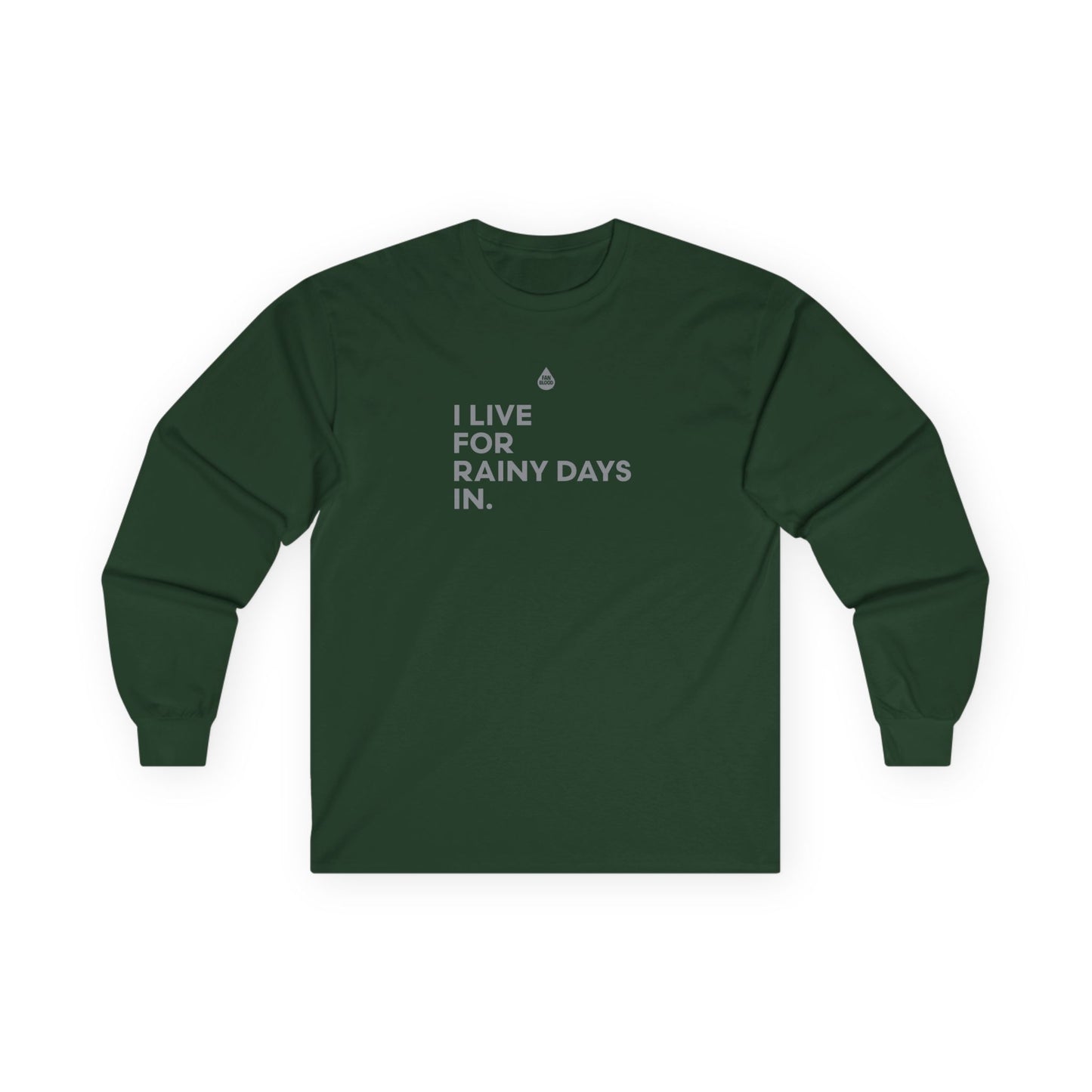Live For Rainy Days In Long Sleeve T