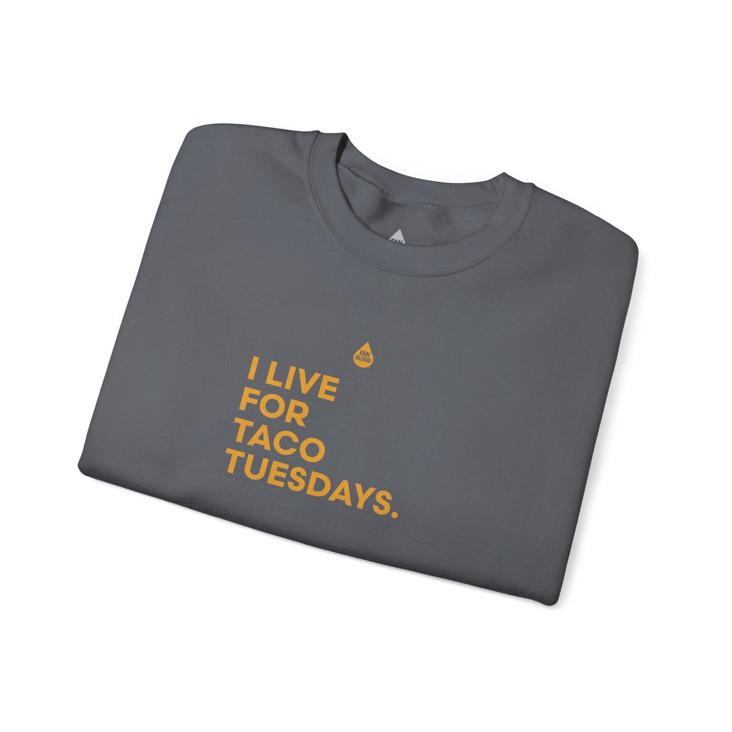 Live For Taco Tuesdays Sweatshirt