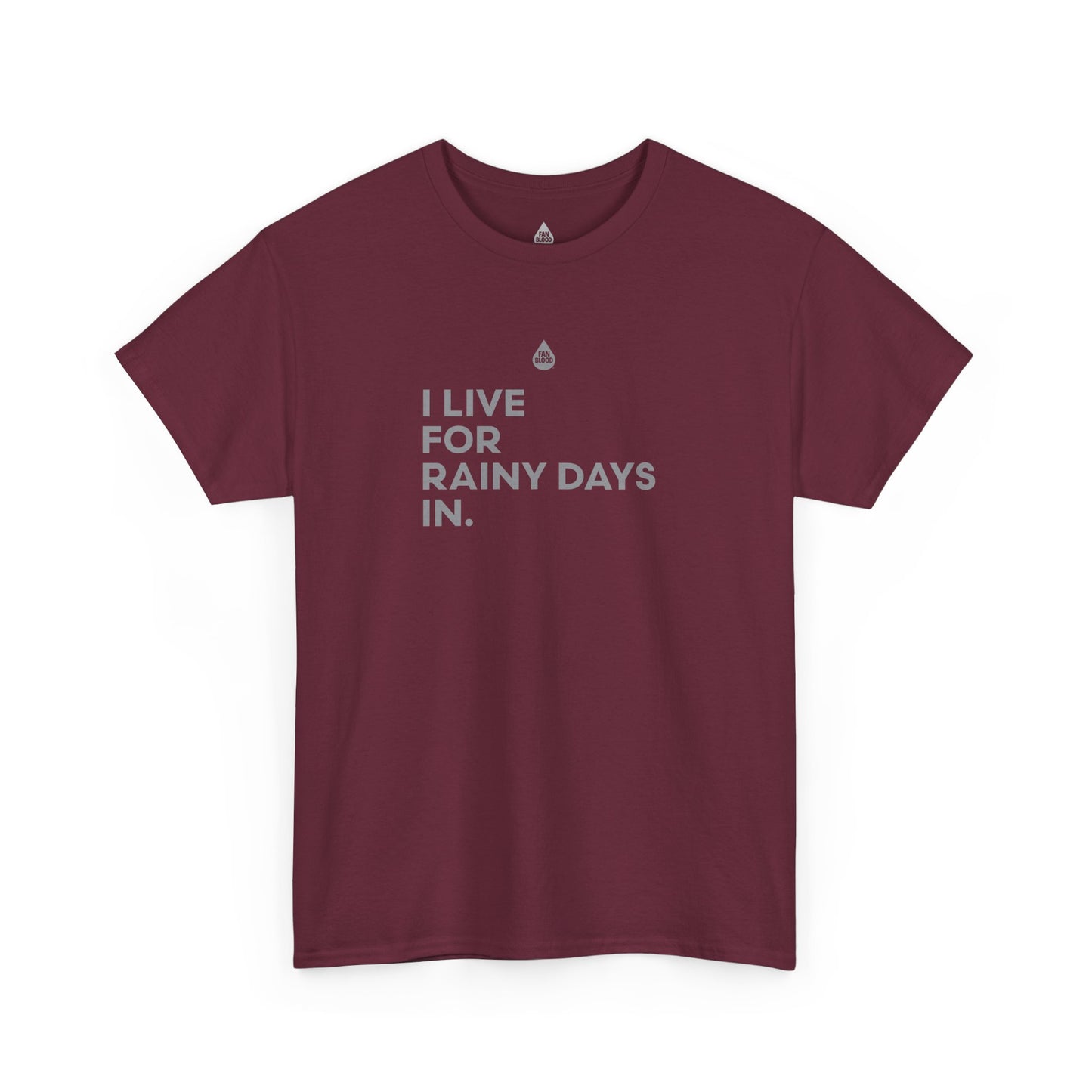 Live For Rainy Days In T-Shirt