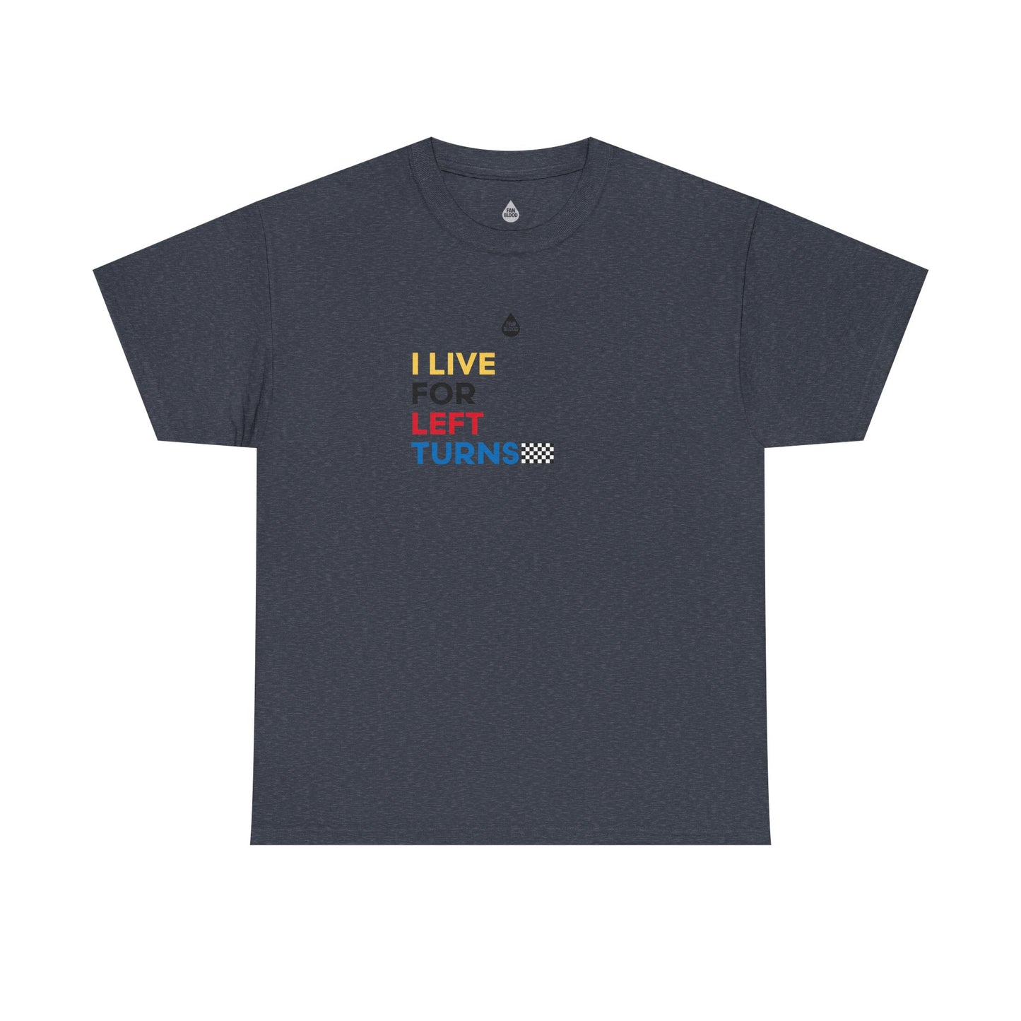 Live For Left Turns T-Shirt