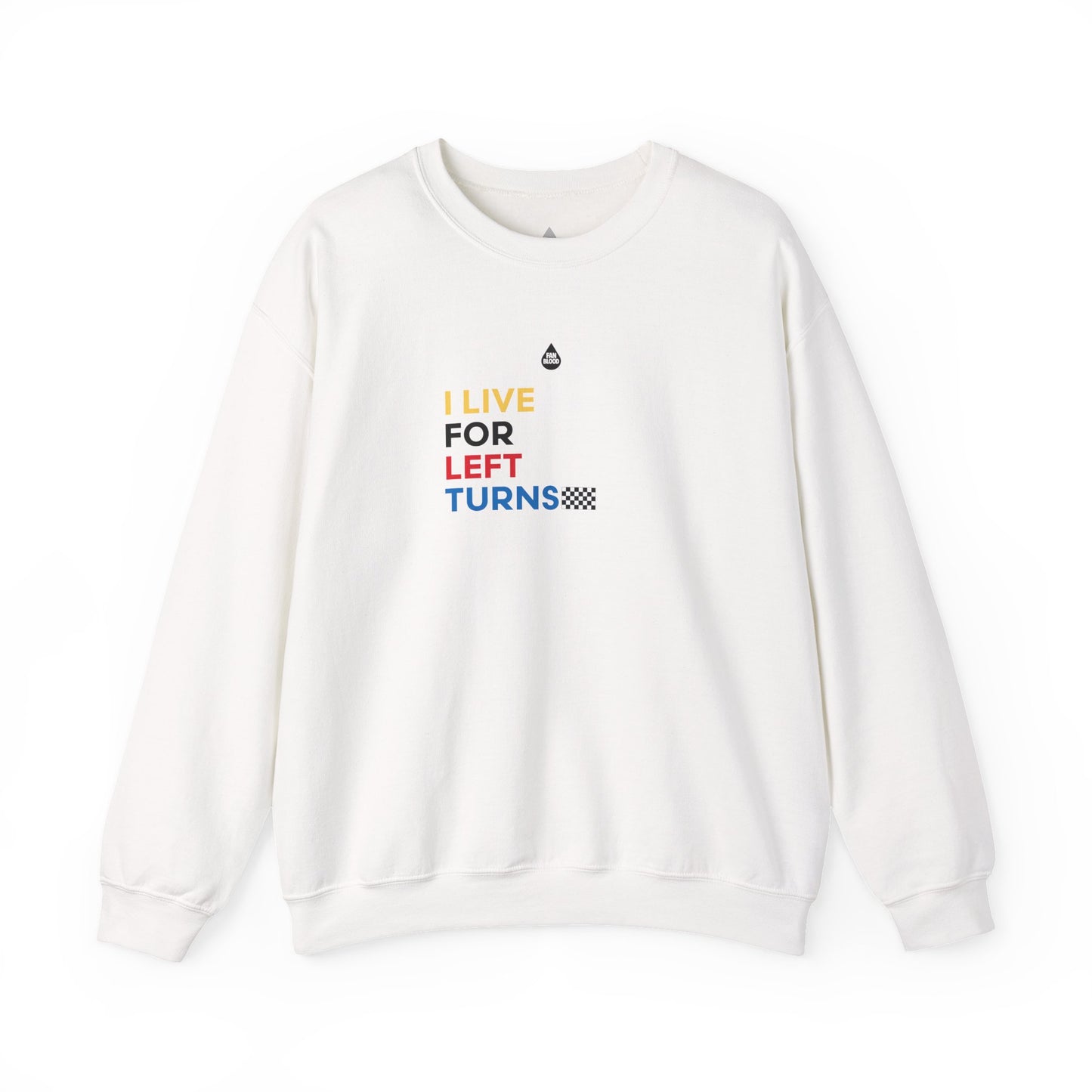 Live For Left Turns Sweatshirt