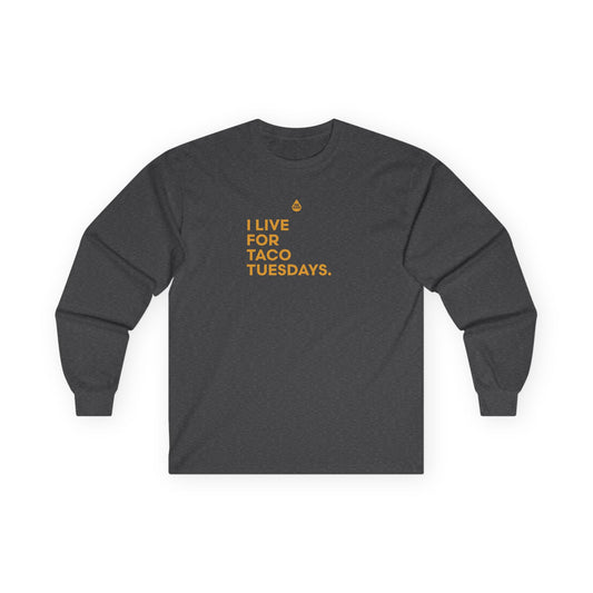Live For Taco Tuesdays Long Sleeve T