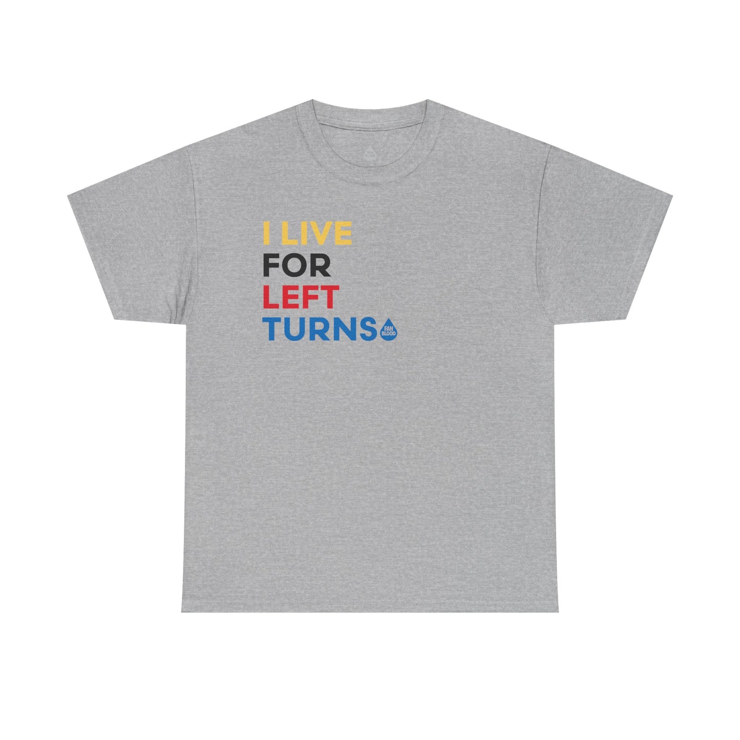 Live For Left Turns T-Shirt