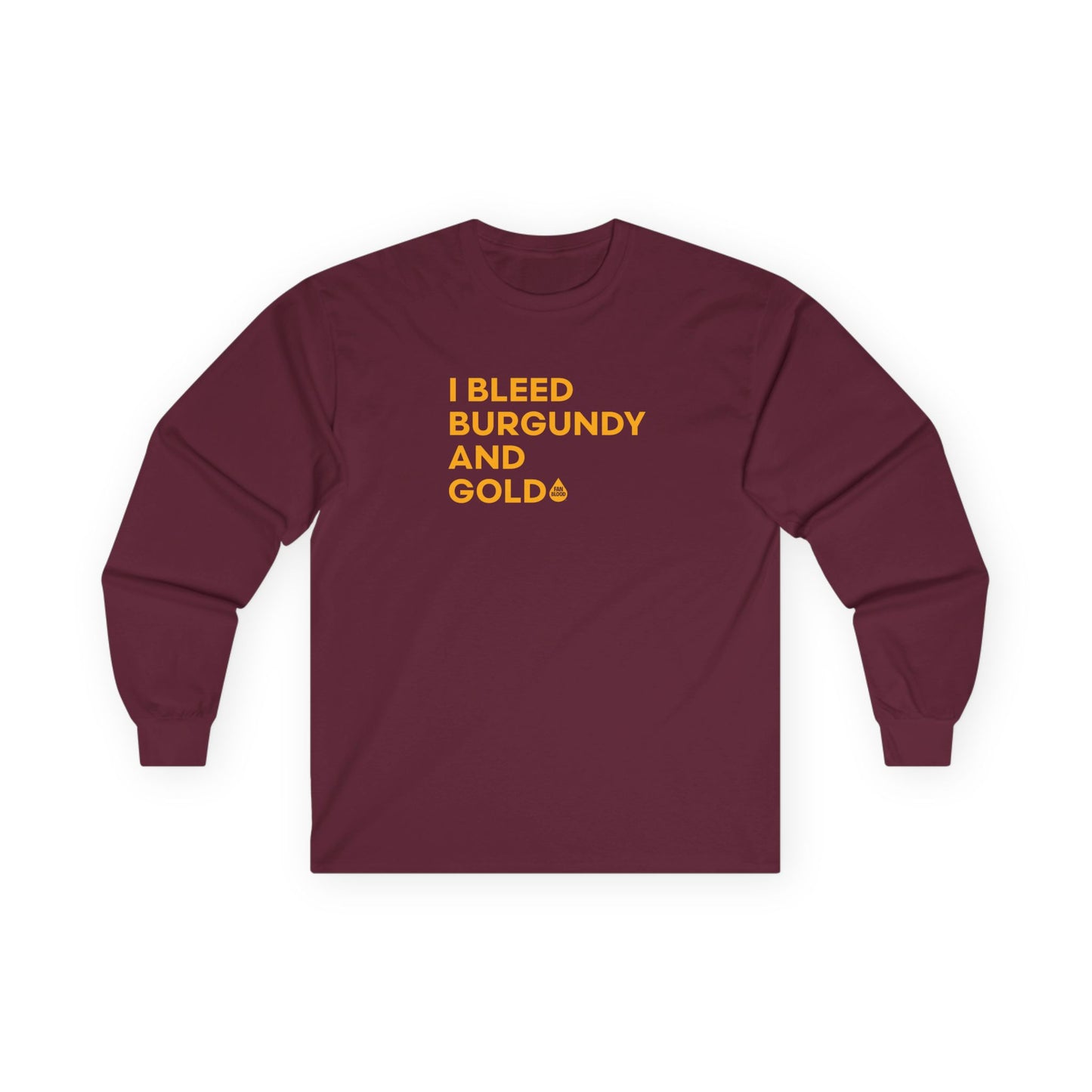 I Bleed Burgandy & Gold Long Sleeve T