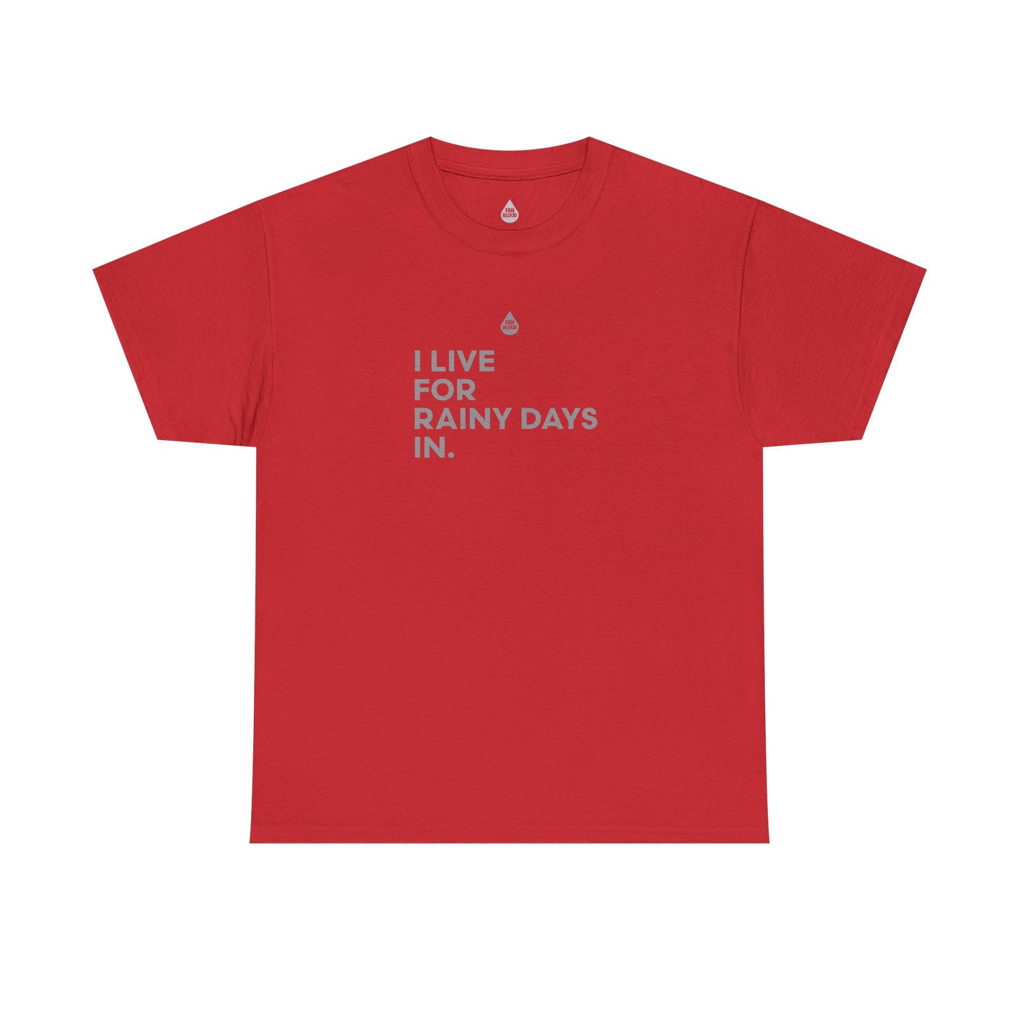 Live For Rainy Days In T-Shirt