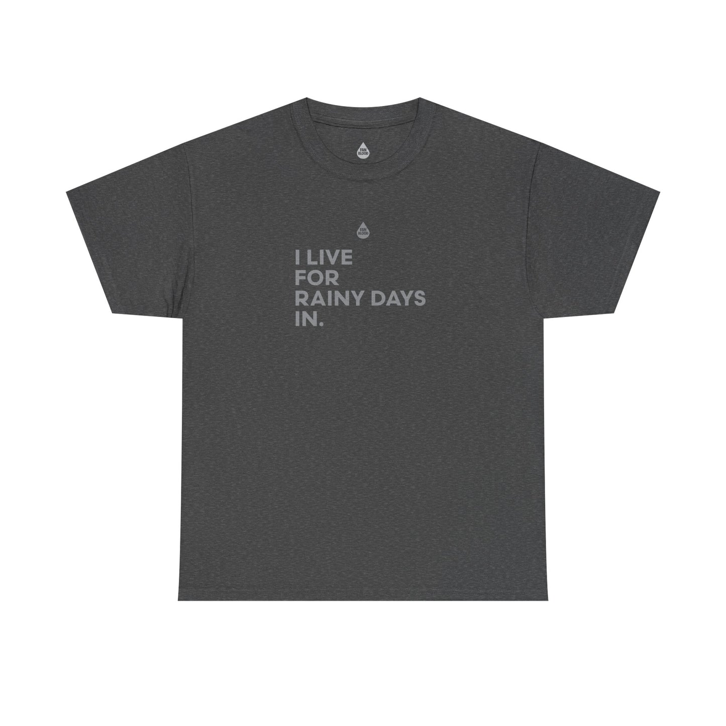 Live For Rainy Days In T-Shirt