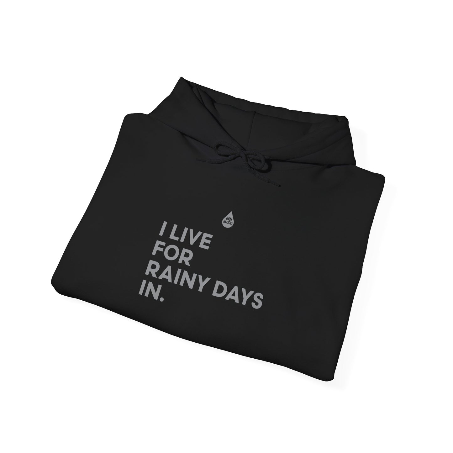 Live For Rainy Days In Hoodie