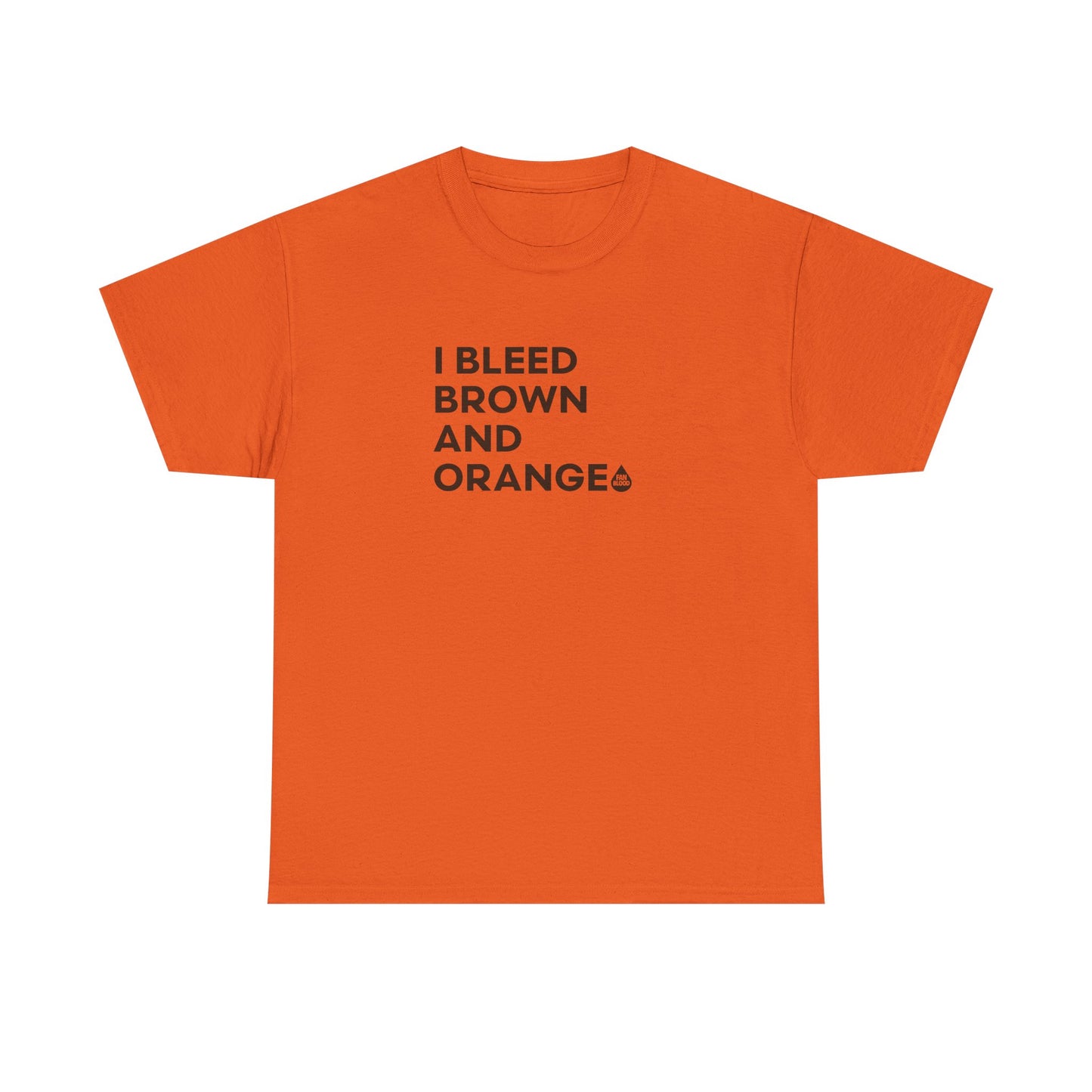 I Bleed Brown & Orange T