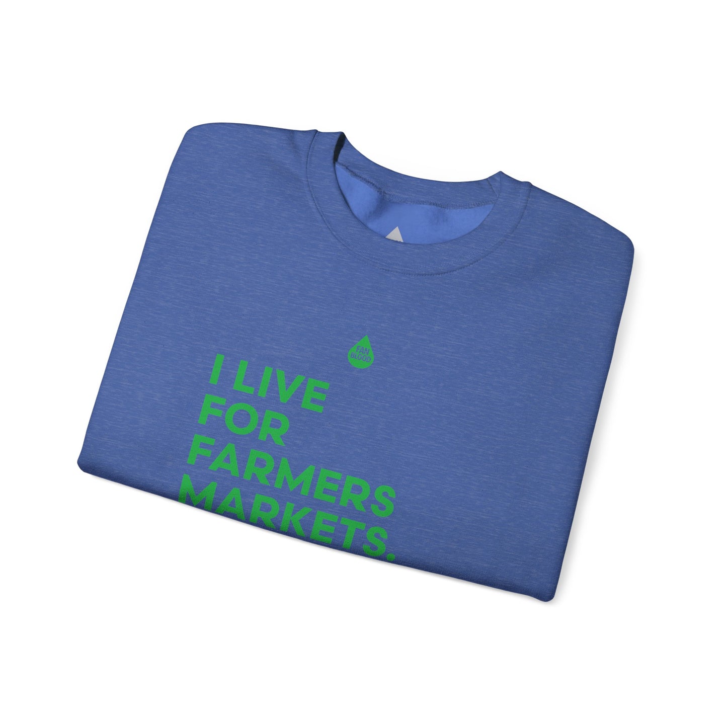 Live For Farmers Markets Sweatshirt
