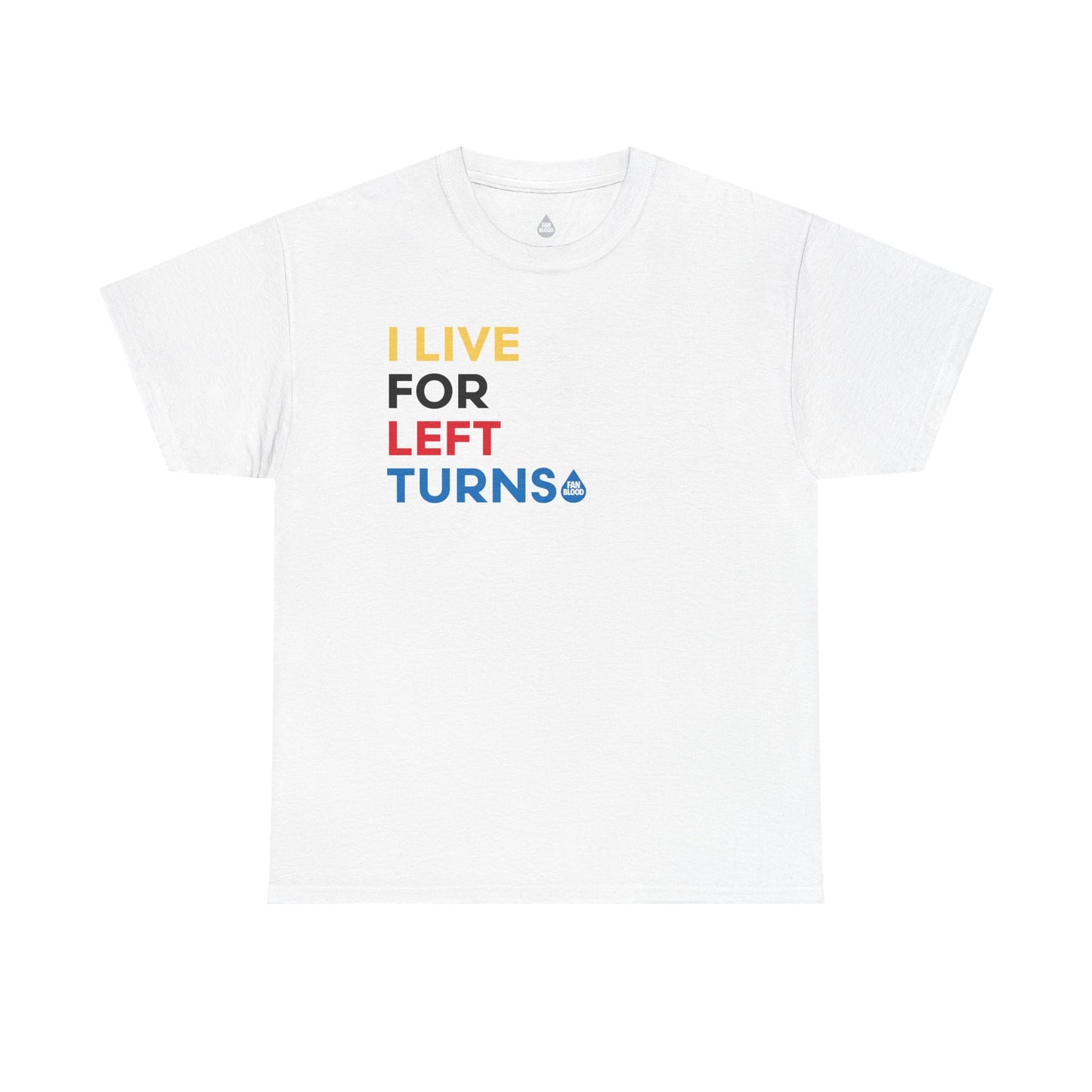 Live For Left Turns T-Shirt