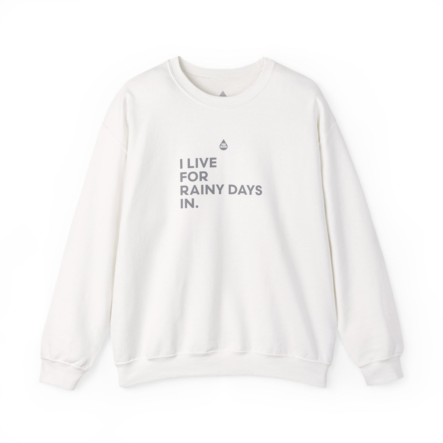 Live For Rainy Days In Sweatshirt