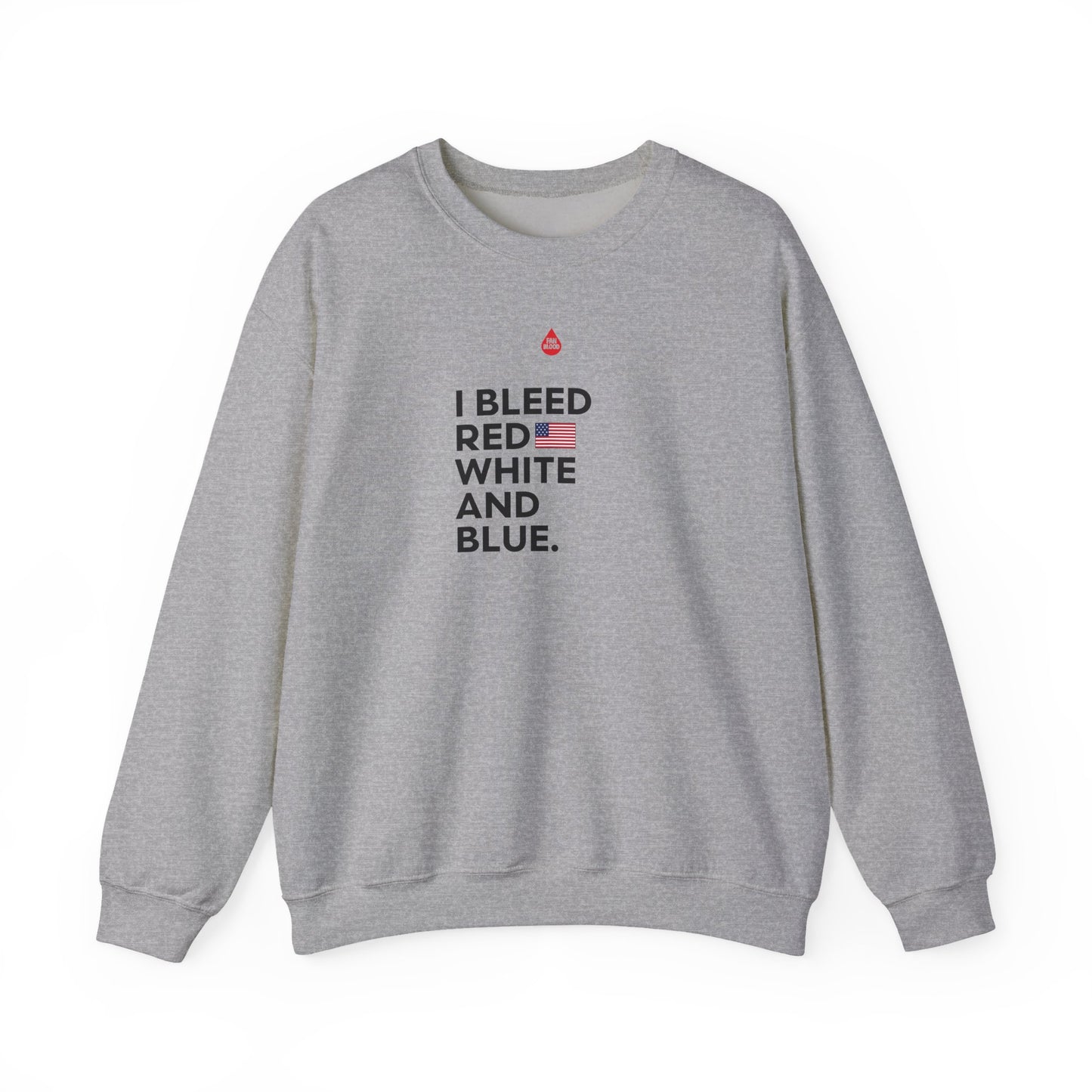 I Bleed Red, White And Blue Sweatshirt