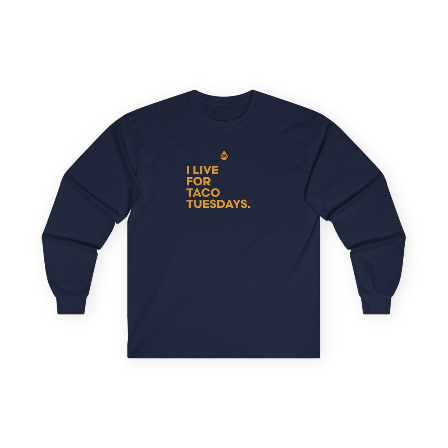 Live For Taco Tuesdays Long Sleeve T