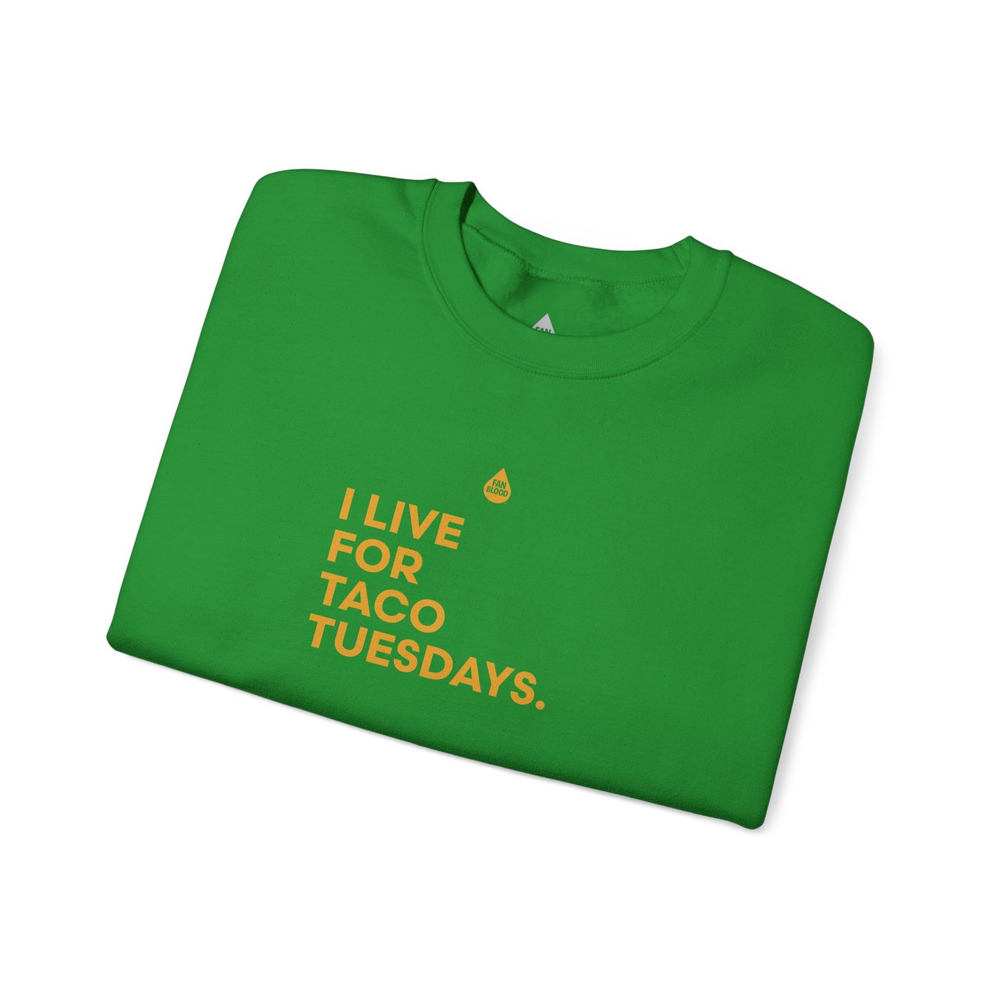 Live For Taco Tuesdays Sweatshirt