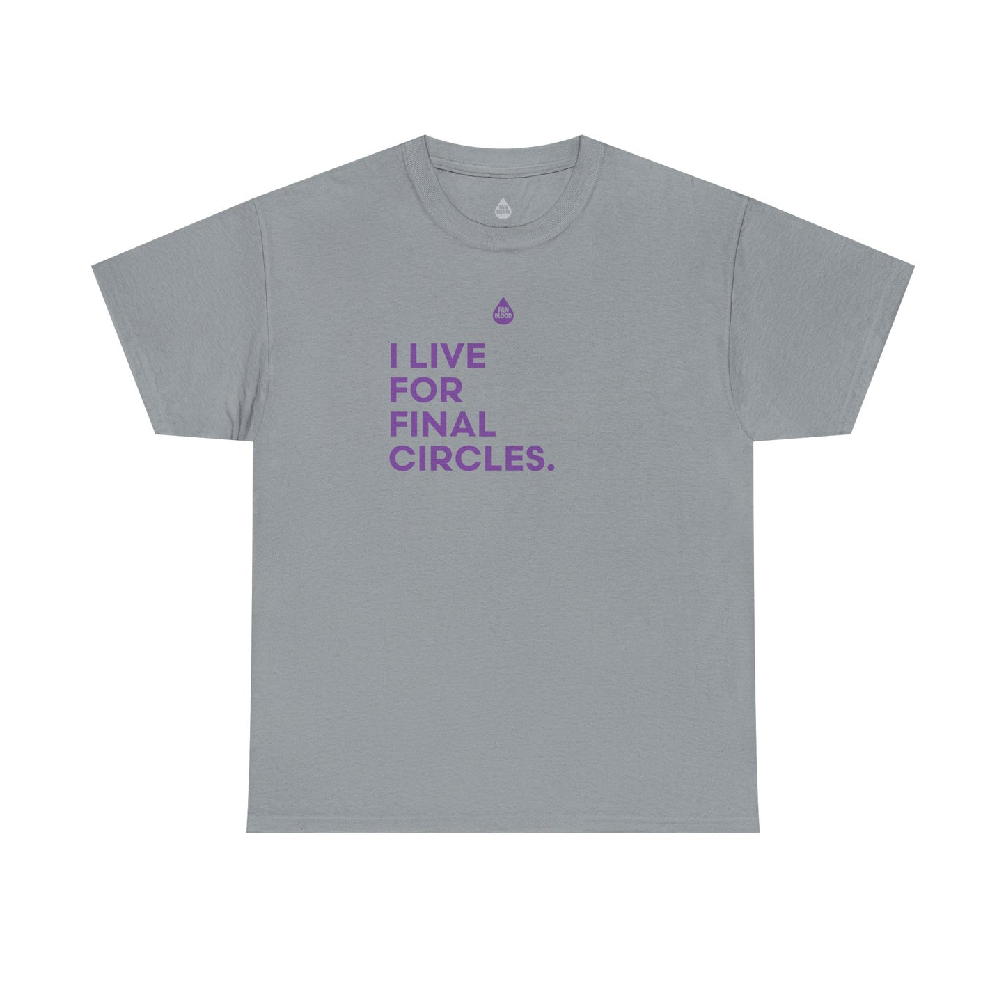 Live For Final Circles T-Shirt