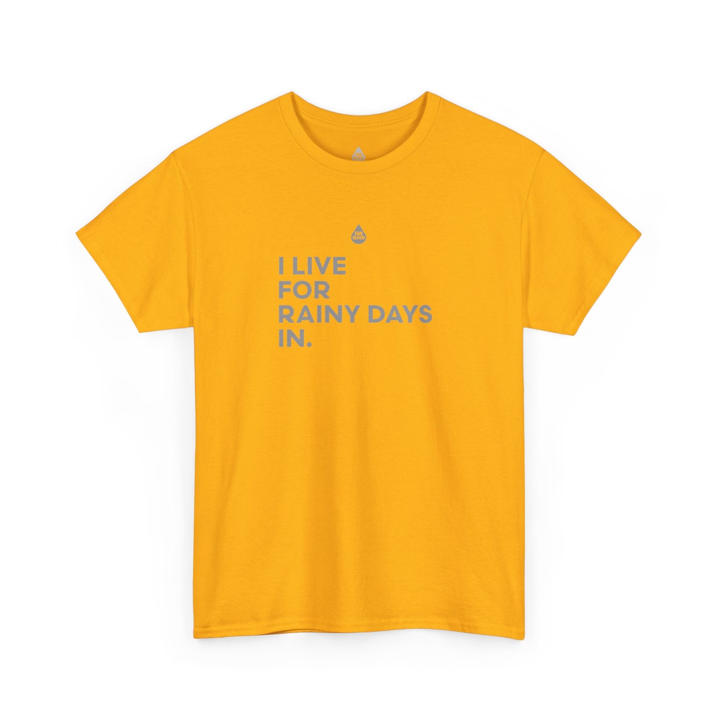 Live For Rainy Days In T-Shirt