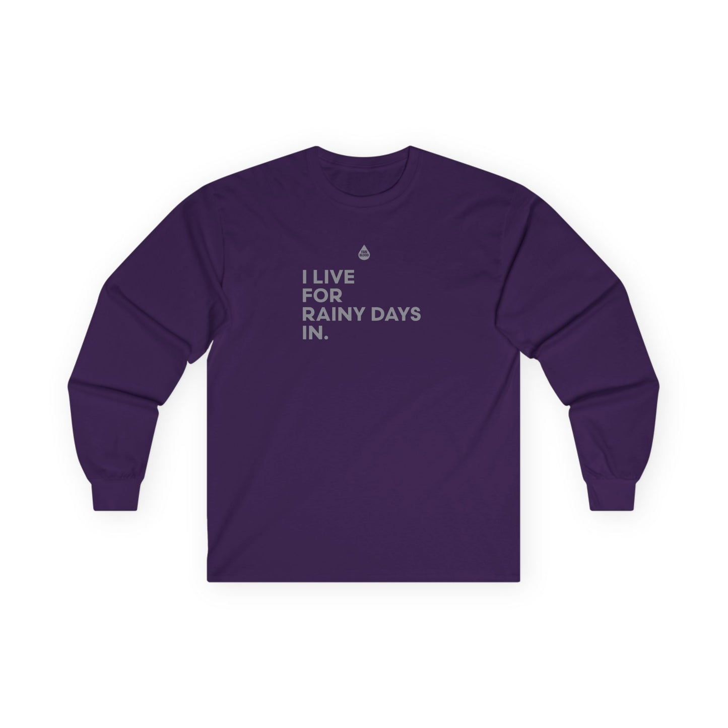 Live For Rainy Days In Long Sleeve T