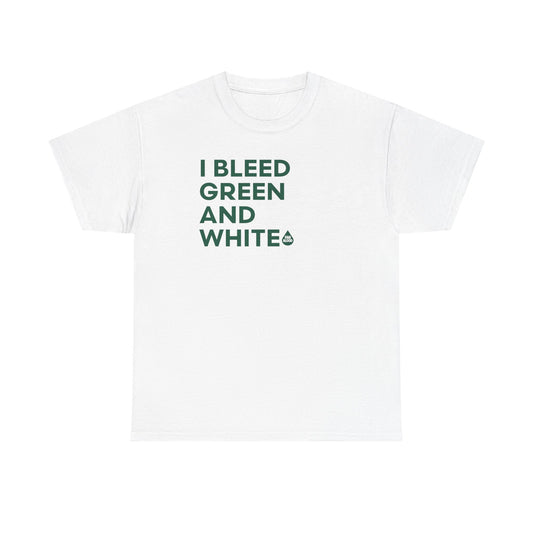 I Bleed Green& White T