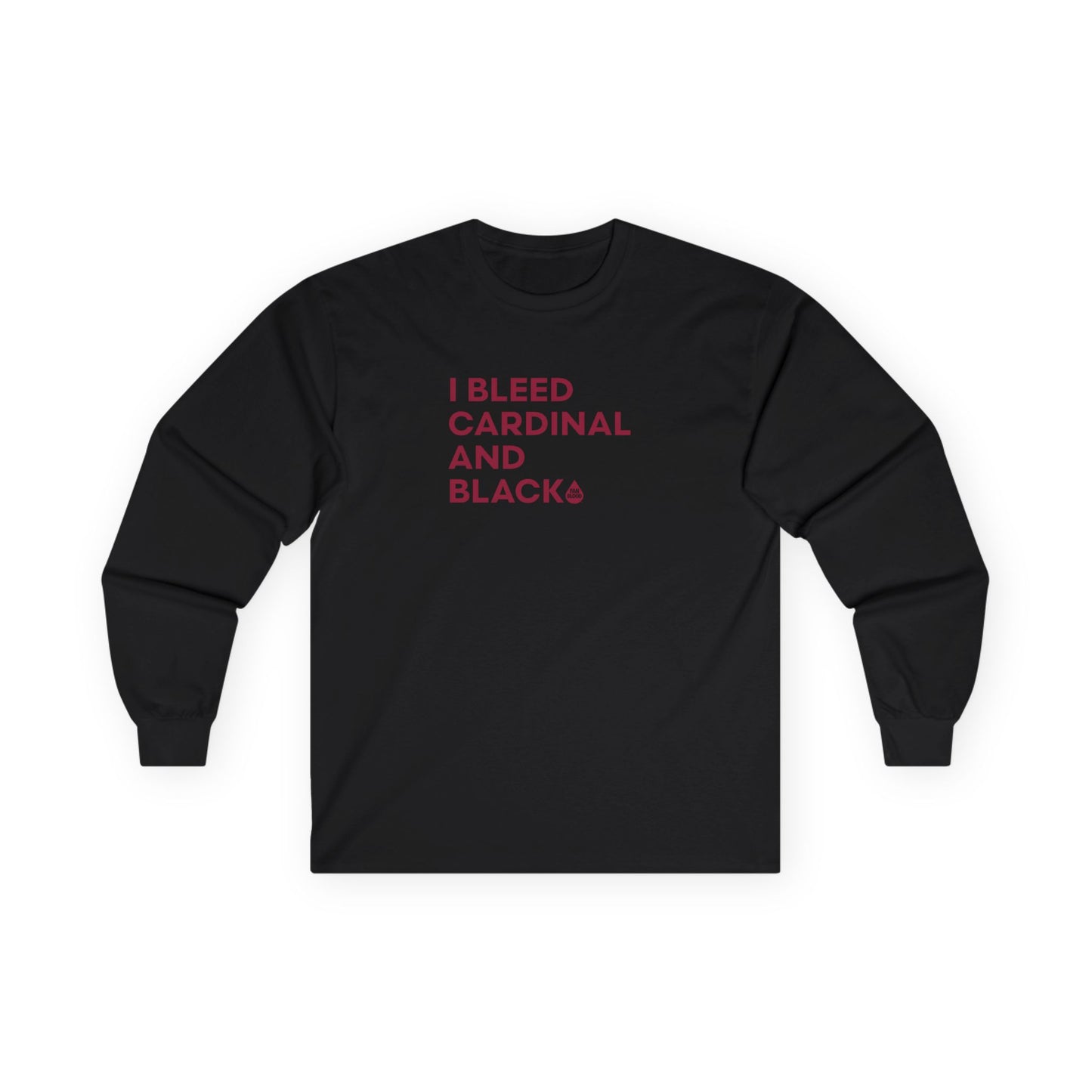 I Bleed Cardinal & Black Long Sleeve T