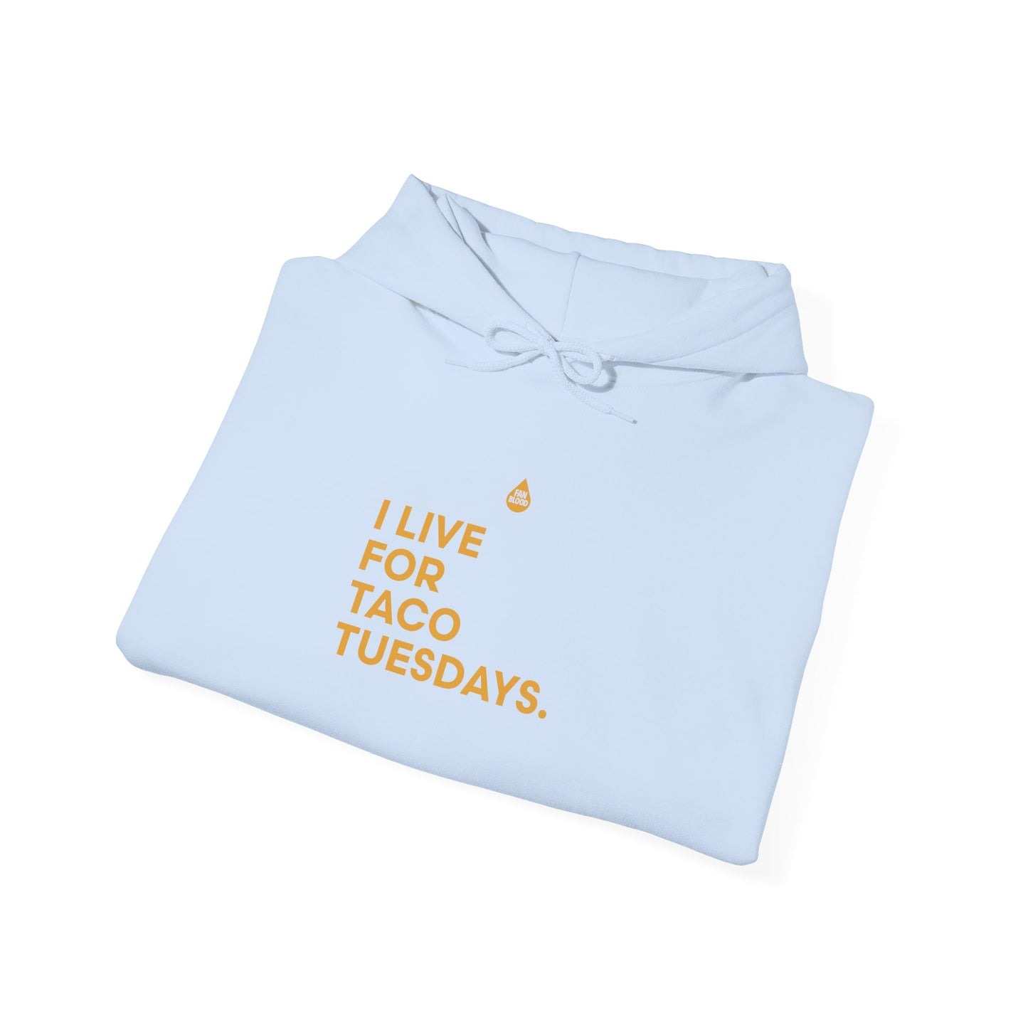 Live For Taco Tuesdays Hoodie